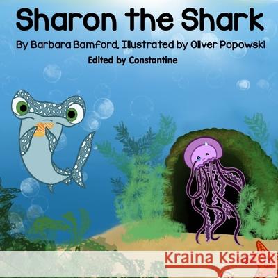 Sharon the Shark Oliver Popowski Constantine                              Deana Bamford 9781916896031 Th!nk FC