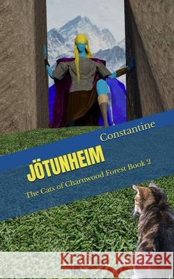 Jotunheim: The Cats of Charnwood Forest Book 2 Constantine 9781916896079