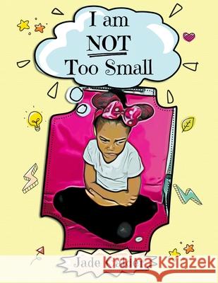 I Am Not Too Small Jade Calder 9781916901056 Jade Calder Books