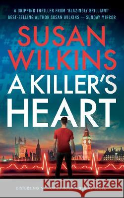 A Killer's Heart: A gripping political thriller Wilkins, Susan 9781916901254 Herkimer Limited