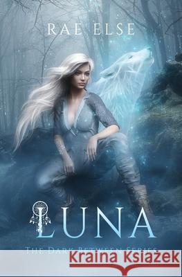 Luna Rae Else 9781916904903 Anchorite Publishing