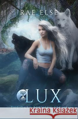 Lux Rae Else   9781916904989 Anchorite Publishing