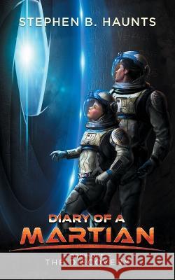 Diary of a Martian: The Discovery Stephen B. Haunts 9781916906785 Stephen Haunts Ltd