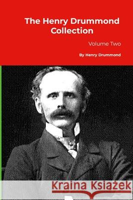 The Henry Drummond Collection: Volume Two Henry Drummond 9781916923928 Yesterday's World Publishing
