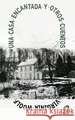 Una casa encantada y otros cuentos Virginia Woolf Guillermo Tirelli 9781916939165 Rosetta Edu