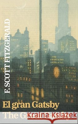 El gran Gatsby - The Great Gatsby F. Scott Fitzgerald Guillermo Tirelli 9781916939929 Rosetta Edu