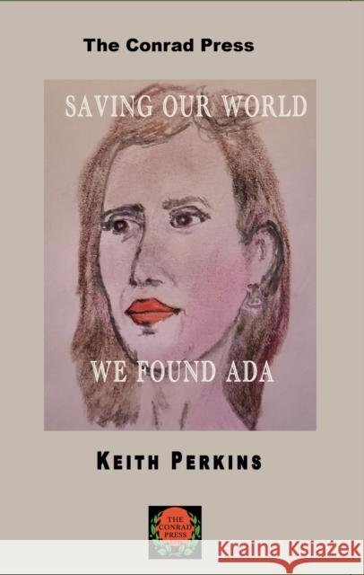 Saving Our World, We Found Ada Keith Perkins 9781916966215