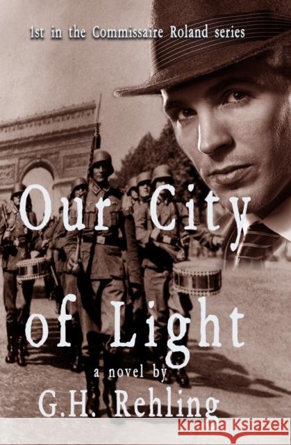 Our City of Light G.H. Rehling 9781916966550 The Conrad Press