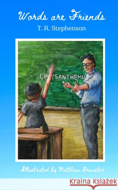 Words are Friends T. R. Stephenson 9781916966642 The Conrad Press