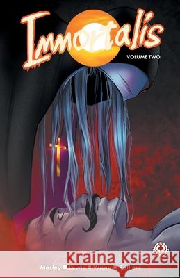 Immortalis: Volume 2 Shawn Lewis Rahmad Wins Samanta Delarosa Batllori 9781916968745