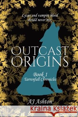 Outcast Origins Aj Ashton 9781916969049