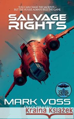 Salvage Rights: A Science-Fiction Adventure Mark Voss 9781916970342 Balkon Media