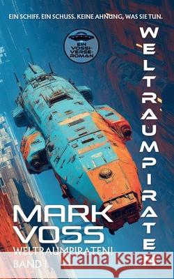 Weltraumpiraten: Ein Science-Fiction-Abenteuer Mark Voss Balkon Media 9781916970359 Balkon Media