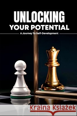Unlocking Your Potential: : A Journey to Self-Development Farah W. Eida 9781916996687