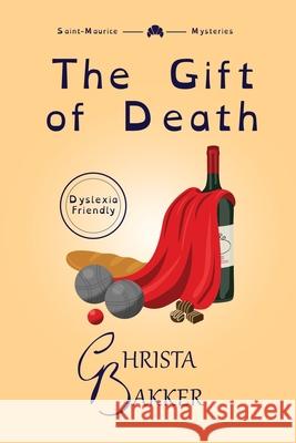 The Gift of Death (Dyslexia Friendly): A page-turning cozy mystery of heroic proportions Christa Bakker 9781916998155