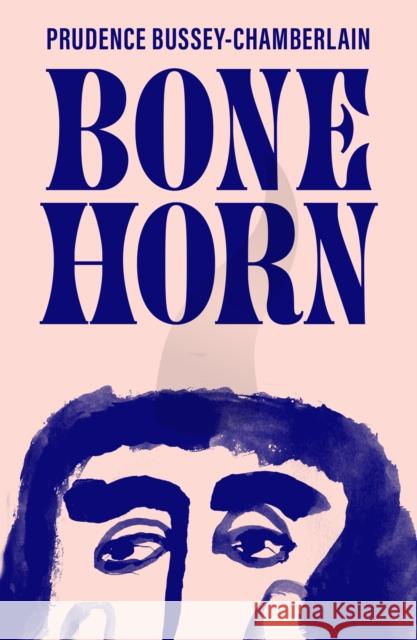 Bone Horn Prudence Bussey-Chamberlain 9781917008112