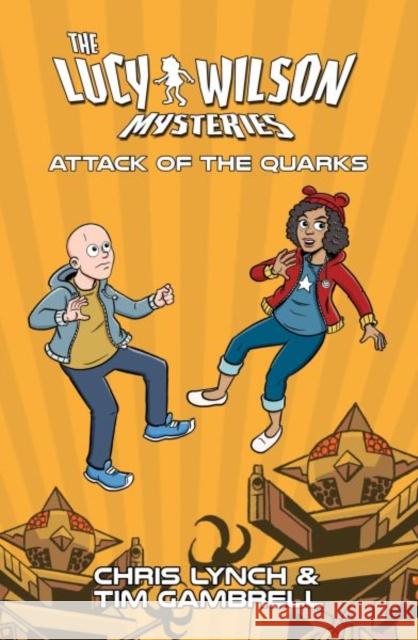 The Lucy Wilson Mysteries: Attack of the Quarks Tim Gambrell 9781917022064