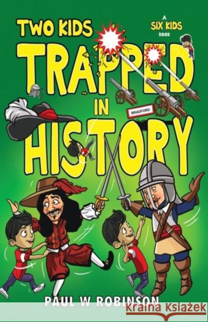 Two Kids Trapped in History Paul W Robinson 9781917022514