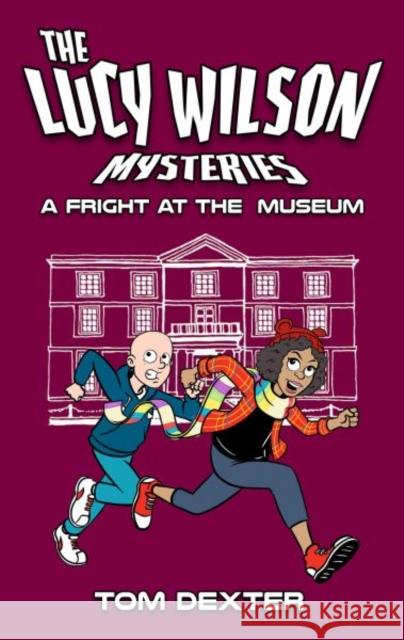 The Lucy Wilson Mysteries: A Fright at the Museum Tom Dexter 9781917022835