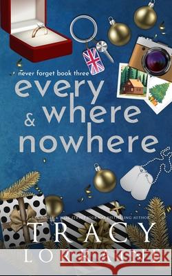 Everywhere & Nowhere: A Military Romance Tracy Lorraine 9781917034784