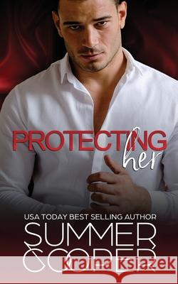 Protecting Her: A Billionaire Contemporary Romance Summer Cooper 9781917075213 Lovy Books