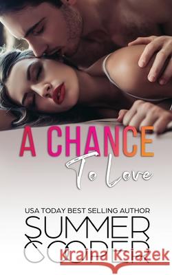 A Chance To Love: A Single Mother Second Chance Contemporary Romance Summer Cooper 9781917075459 Lovy Books