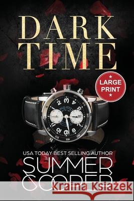 Dark Time: A Billionaire Dark Contemporary Romance (Large Print) Summer Cooper 9781917075657 Lovy Books Ltd