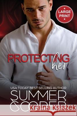 Protecting Her: A Billionaire Contemporary Romance (Large Print) Summer Cooper 9781917075695 Lovy Books Ltd