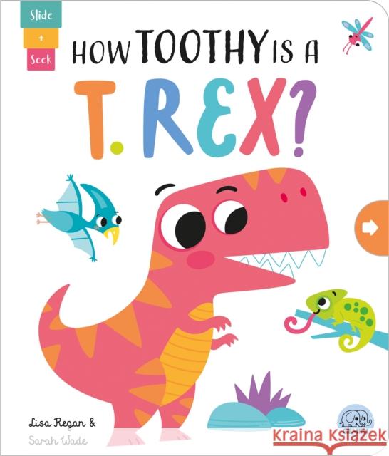 How Toothy is a T. rex? Lisa Regan 9781917082037