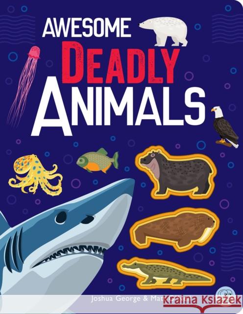 Awesome Deadly Animals Joshua George 9781917082105