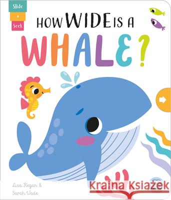 How Wide Is a Whale? Lisa Regan Sarah Wade 9781917082259 Gemini Children's