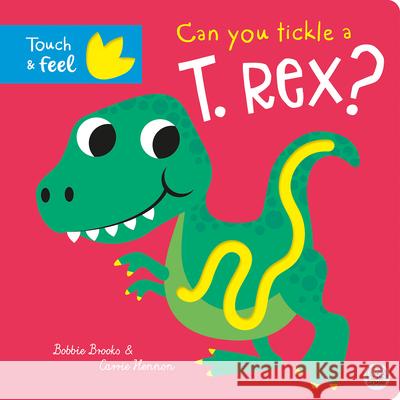 Can You Tickle a T. Rex? Bobbie Brooks Carrie Hennon 9781917082334