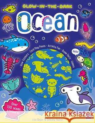 Glow-In-The-Dark Ocean Sticker Activity Book Lisa Regan Bethany Walker Matt O'Neil 9781917082426