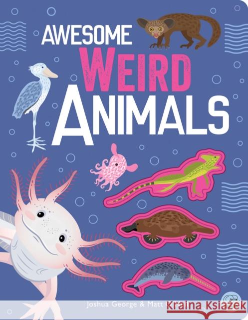 Awesome Weird Animals Joshua George 9781917082501