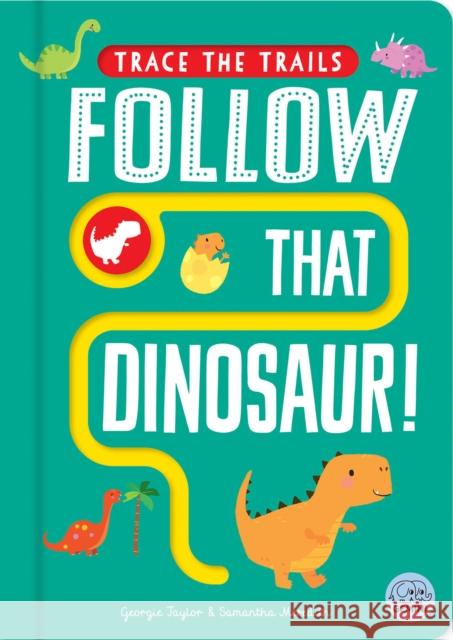 Follow That Dinosaur! Georgie Taylor 9781917082532 Gemini Books Group Ltd