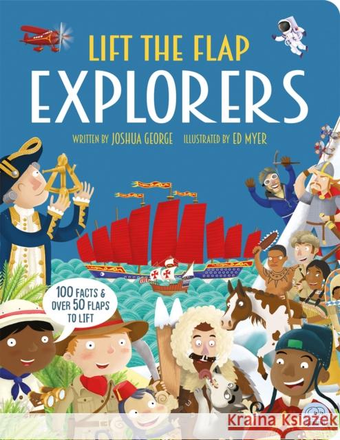 Lift The Flap Explorers Joshua George 9781917082556