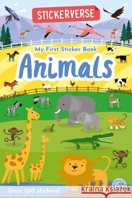 Stickerverse: My First Sticker Book Animals Oakley Graham 9781917082624