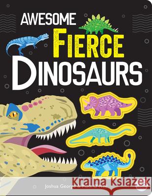 Awesome Fierce Dinosaurs Joshua George Iana Kauri 9781917082723 Gemini Children's