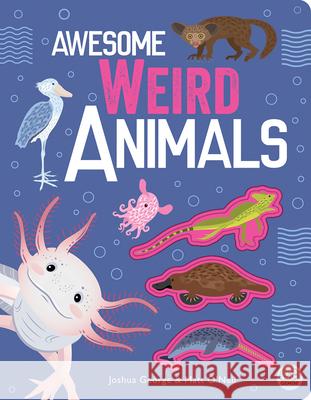 Awesome Weird Animals Joshua George Iana Kauri 9781917082730 Gemini Children's