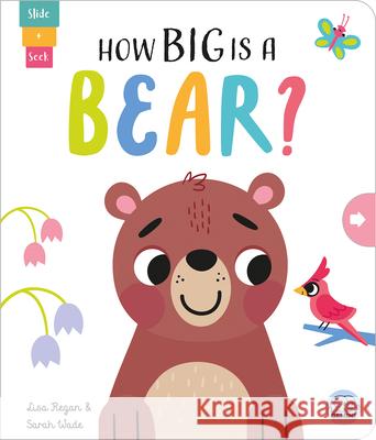 How Big Is a Bear? Lisa Regan Sarah Wade 9781917082815