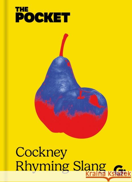 The Pocket Cockney Rhyming Slang: The Original Gemini 9781917082952 Gemini Books Group Ltd