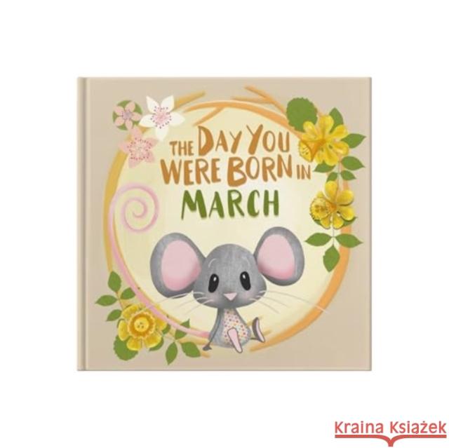 The Day You Were Born In March. . . Lucy Tapper 9781917083034