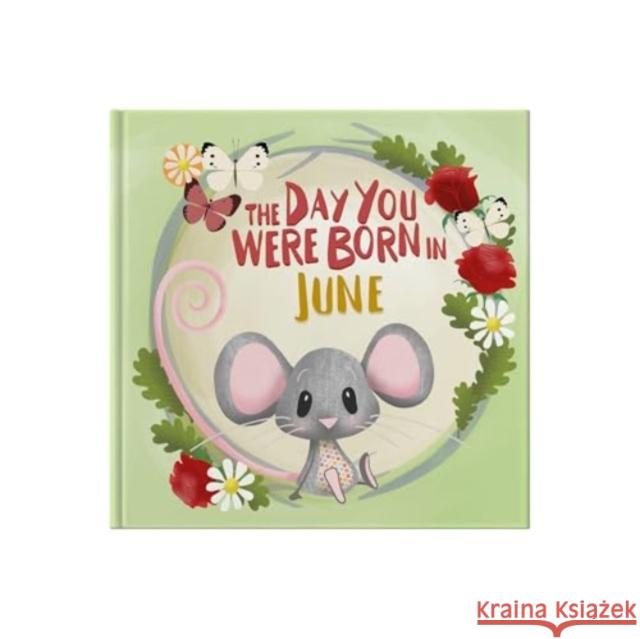 The Day You Were Born In June. . . Lucy Tapper 9781917083065