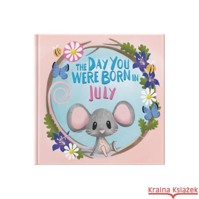 The Day You Were Born In July. . . Lucy Tapper 9781917083072