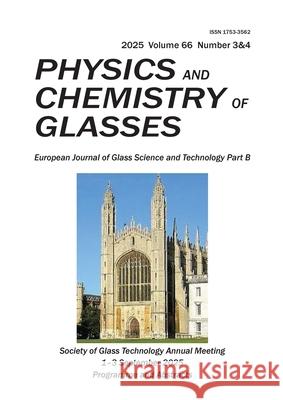 Phys. Chem. Glasses, 2025, 66(3&4), 81-202 David Moore 9781917088114