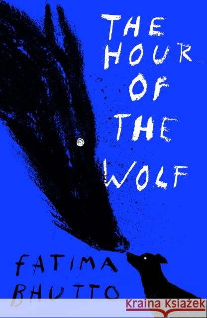The Hour of the Wolf Fatima Bhutto 9781917092319