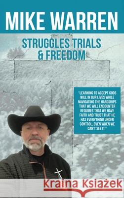 Struggles, Trials, and Freedom Mike Warren 9781917096997 Mike Warren