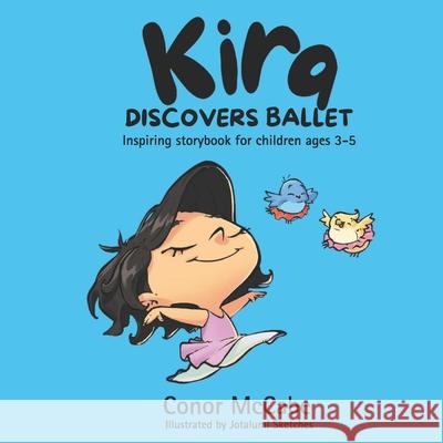 Kira Discovers Ballet Conor McCabe 9781917098731 Self-Published