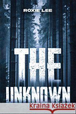 The Unknown Roxie Lee 9781917116435