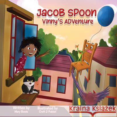 Jacob spoon: vinny's adventure Mary Bowie 9781917118088